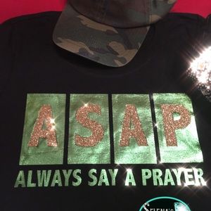 ALWAYS SAY A PRAYER - ASAP customized tee.